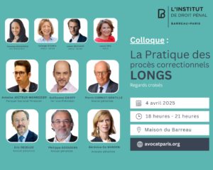 Grand colloque de l'Institut de Droit pénal du Barreau de Paris,  la maison du Barreau le 4 avril 2025, dont le thème était :  « La pratique des procès correctionnels longs ». Solange R. Doumic Avocats